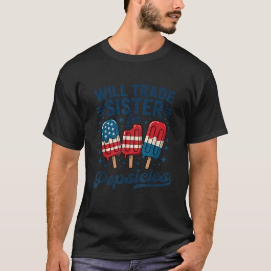 Will Trade Sister For Popsicles Girls Boys Kids 4t T-Shirt (Vorderseite)