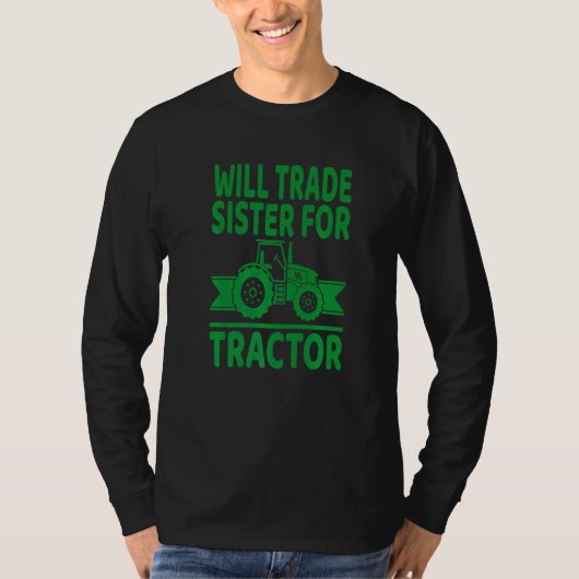 Will Trade Sister For Tractor Farmer T-Shirt (Vorderseite)