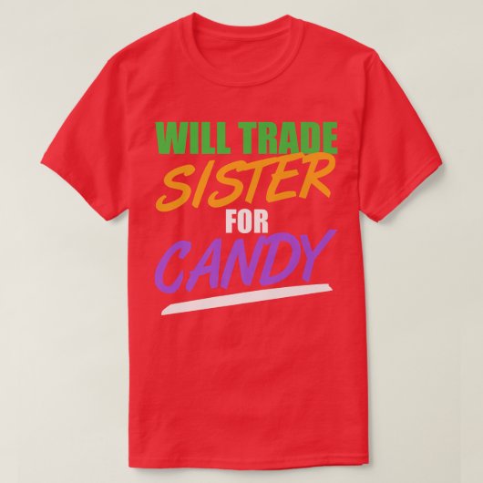 Will Trade Sister für Candy Funny Halloween616 T-Shirt (Design vorne)