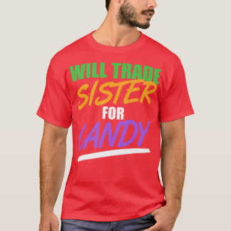 Will Trade Sister für Candy Funny Halloween616 T-Shirt