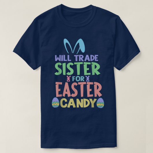 Will Trade Sister für Osterbonbon Schokolade Lover T-Shirt (Design vorne)