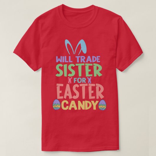 Will Trade Sister für Osterbonbon Schokolade Lover T-Shirt (Design vorne)