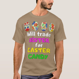 Will Trade Sister für Ostern Candy Bunny Niedlich  T-Shirt