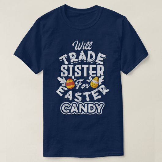 Will Trade Sister für Ostern Candy Funny Egg Bunny T-Shirt (Design vorne)
