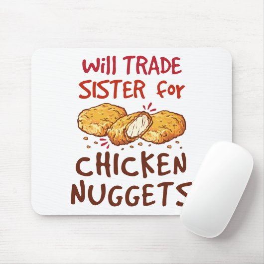 Will Trade Sister of Chicken Nuggets Nugget Lover Mousepad (Mit Mouse)