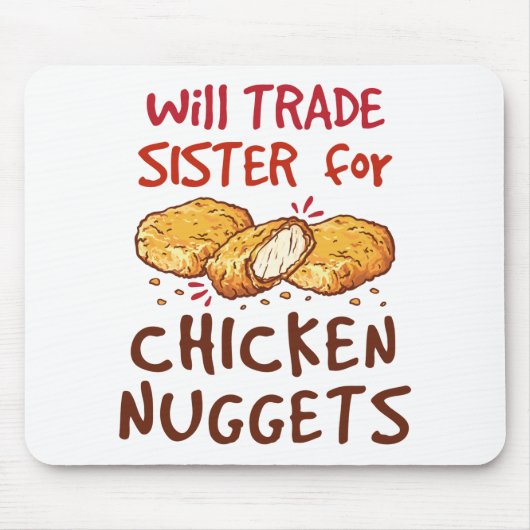 Will Trade Sister of Chicken Nuggets Nugget Lover Mousepad (Vorne)