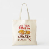 Will Trade Sister of Chicken Nuggets Nugget Lover Tragetasche (Rückseite)