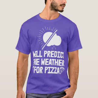 Will vorhersagen Wetter für Pizza Forecast Frauen  T-Shirt