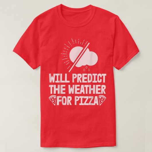 Will vorhersagen Wetter für Pizza Forecast Frauen  T-Shirt (Design vorne)