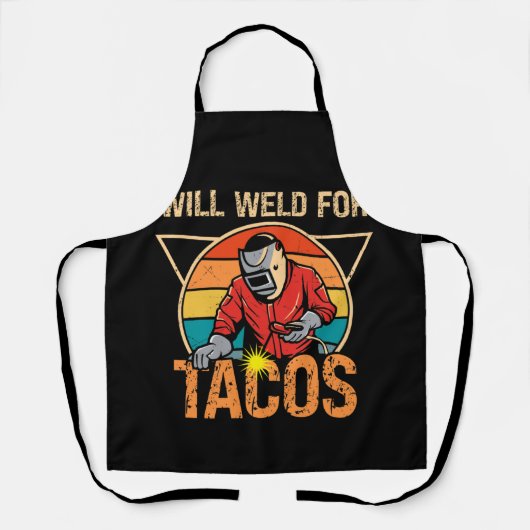 Will Weld for Tacos Welder Welding Costume Weld Schürze (Vorderseite)