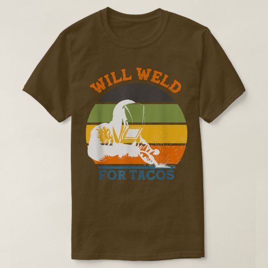 Will Weld für Tacos Welder Retro Funny Welding Vin T-Shirt (Design vorne)