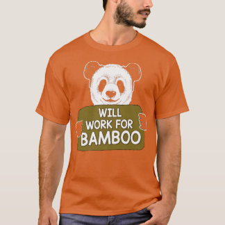 Will Work For Bamboo Panda Bear  for Men and Women T-Shirt