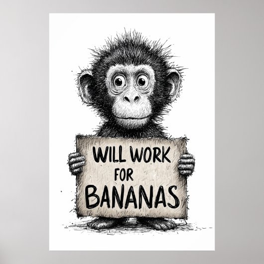 Will Work for Bananas - Humorous Monkey Sketch Poster (Vorne)