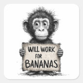 Will Work for Bananas - Humorous Monkey Sketch Quadratischer Aufkleber (Vorderseite)