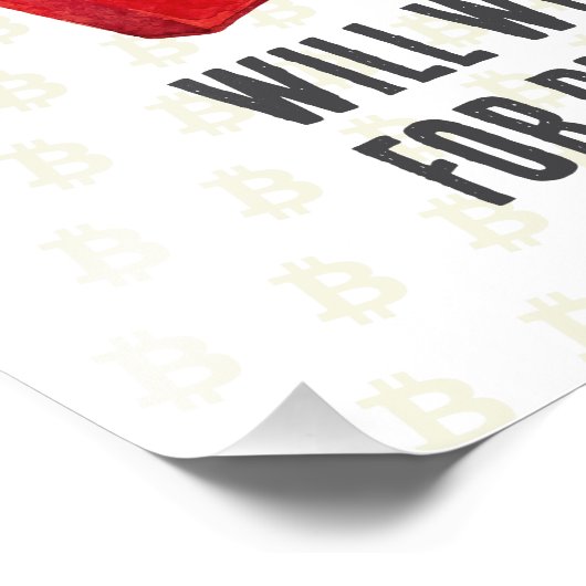 Will Work For Bitcoin Fotodruck (Ecke)