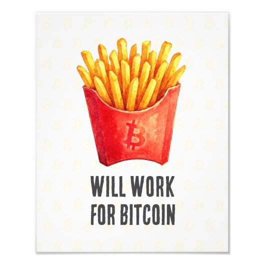 Will Work For Bitcoin Fotodruck (Vorne)