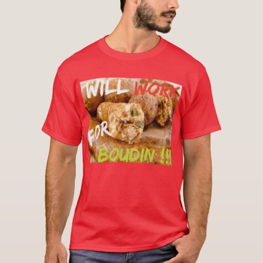 Will Work for Boudin T-Shirt (Vorderseite)