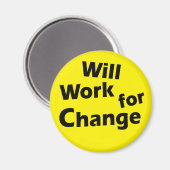 Will Work for Change - Political Activism Design Magnet (Vorderseite/Rückseite)