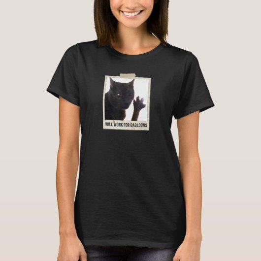 Will Work For Dabloons, Funny Cat Dabloons T-Shirt (Vorderseite)