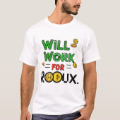 Will Work for ROBUX Funny Gaming Blockchain Token T-Shirt (Vorderseite)