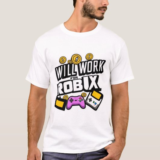 Will Work for ROBUX Funny Gaming Blockchain Token T-Shirt (Vorderseite)