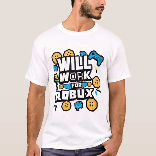 Will Work for ROBUX Funny Gaming Blockchain Token T-Shirt (Vorderseite)