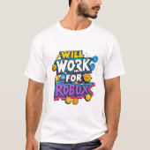 Will Work for ROBUX Funny Gaming Blockchain Token T-Shirt (Vorderseite)
