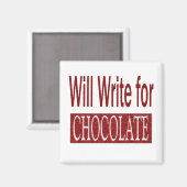 Will Write for Chocolate Gift for Writers Magnet (Vorderseite/Rückseite)
