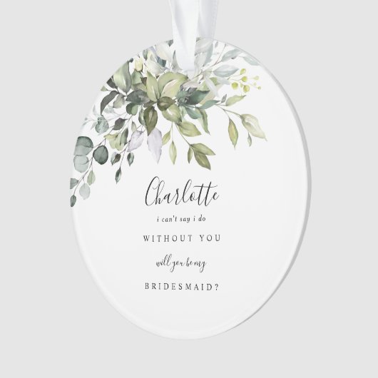 Will You Be My Bridesmaid Ceramic Ornament (Vorderseite)