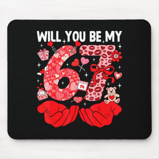 Will You Be My Valentine Six Seven Funny Meme 6 7  Mousepad (Vorne)