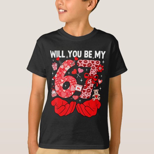 Will You Be My Valentine Six Seven Funny Meme 6 7  T-Shirt (Vorderseite)