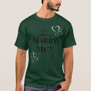 Will You Marry Me Engagement Wedding Proposal T-Shirt
