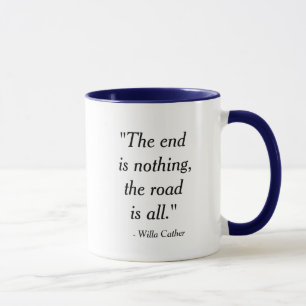 Willa Cather "die Straße ist alles" Zitat Tasse