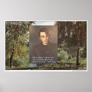 William B. Yeats Weisheitszitat “Schlage, solange Poster