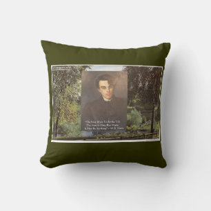 William B. Yeats Wisdom Zitat "Strike W/Iron ist H Kissen