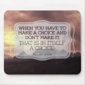 William James Inspirational Zitat "Choice" Mousepad (Vorne)