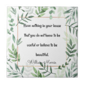 William Morris Zitat, Habe nichts..  Fliese (Vorderseite)