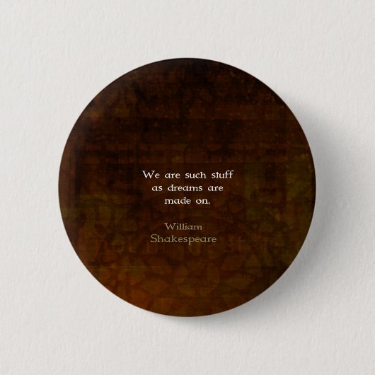 William Shakespeare Inspirational Dream Quote Button (Vorderseite)