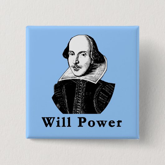 William Shakespeare WILL POWER Tshirts Button (Vorderseite)