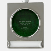 William Shakespeare Zitat über Möglichkeiten Banner-Ornament Silber (Vorderseite)