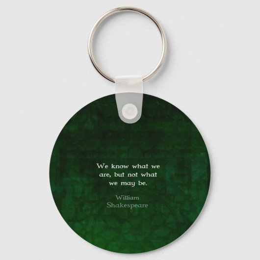 William Shakespeare Zitat über Möglichkeiten Schlüsselanhänger (Vorderseite)