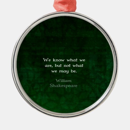 William Shakespeare Zitat über Möglichkeiten Silbernes Ornament (Vorne)