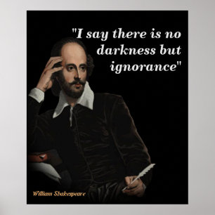 William Shakespeare Zitat zur Ignoranz Poster