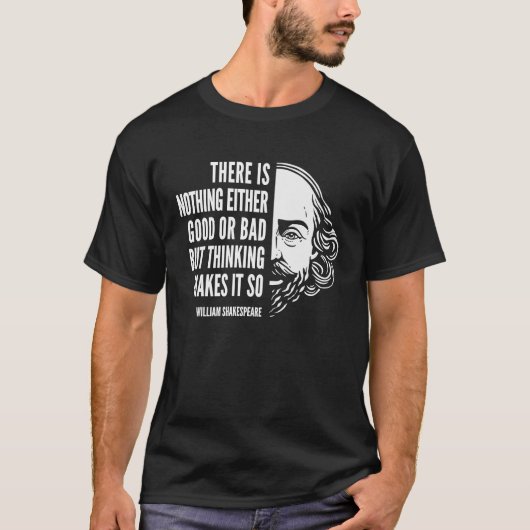 William Shakespeare zitiert nichts Gutes oder B T-Shirt (Vorderseite)