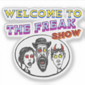 WILLKOMMEN BEI DER FREAK SHOW AUFKLEBER (Vorderseite)