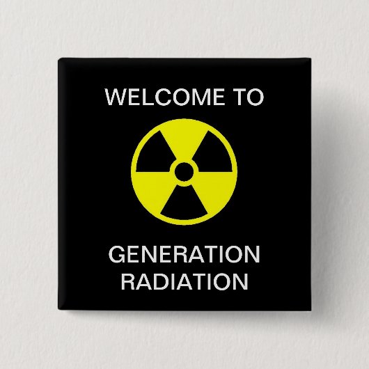 WILLKOMMEN BEI DER GENERATION RADIATION BUTTON (Vorderseite)