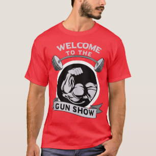 Willkommen bei der Gun Show Bodybuilding Gym Fitne T-Shirt