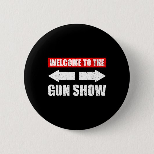 Willkommen bei der Gun Show Weight Sportym Funny B Button (Vorderseite)