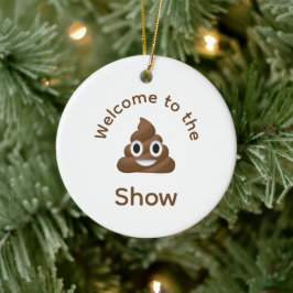 Willkommen bei der Poo Emoji Show Funny Dated Keramik Ornament