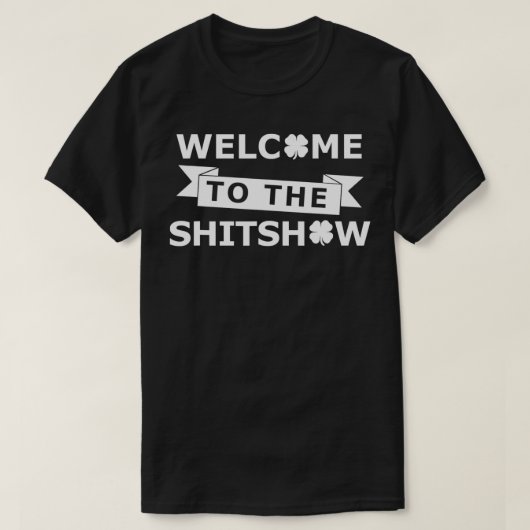 Willkommen bei der Shitshow Saint Funny St Patrick T-Shirt (Design vorne)